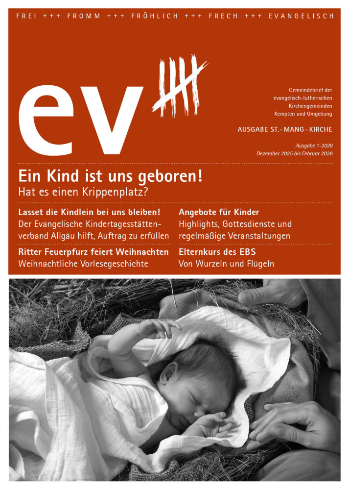 Gemeindebrief ev5 Winter1/2026 - Ausgabe St.-Mang-Kirche, Titel Ein Kind ist uns geboren! - Hat es einen Krippenplatz?
