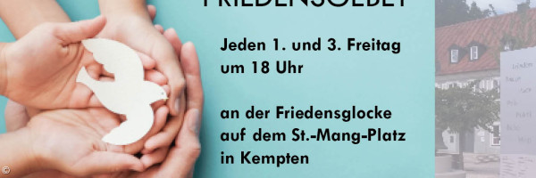 Ökumenisches Friedensgebet. Jeden 1. und 3. Freitag um 18.00 Uhr an der Friedensglocke auf dem St.-Mang-Platz