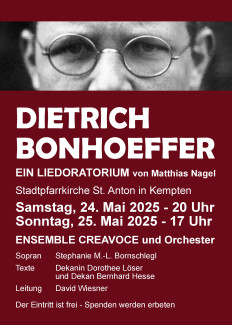Dietrich Bonhoeffer-Oratorium - Sonntag, 25.5.24 in St. Anton Kempten