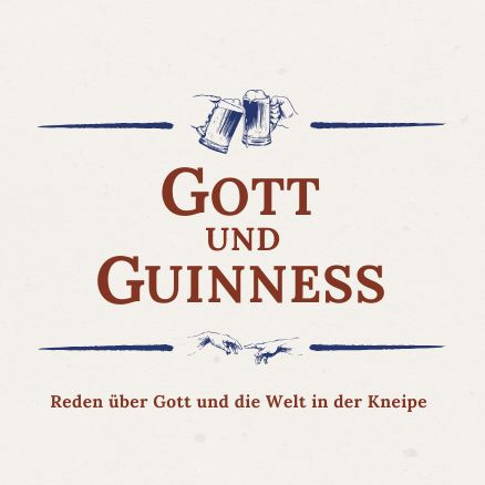 Gott und Guinness – Reden über Gott und die Welt in der Kneipe